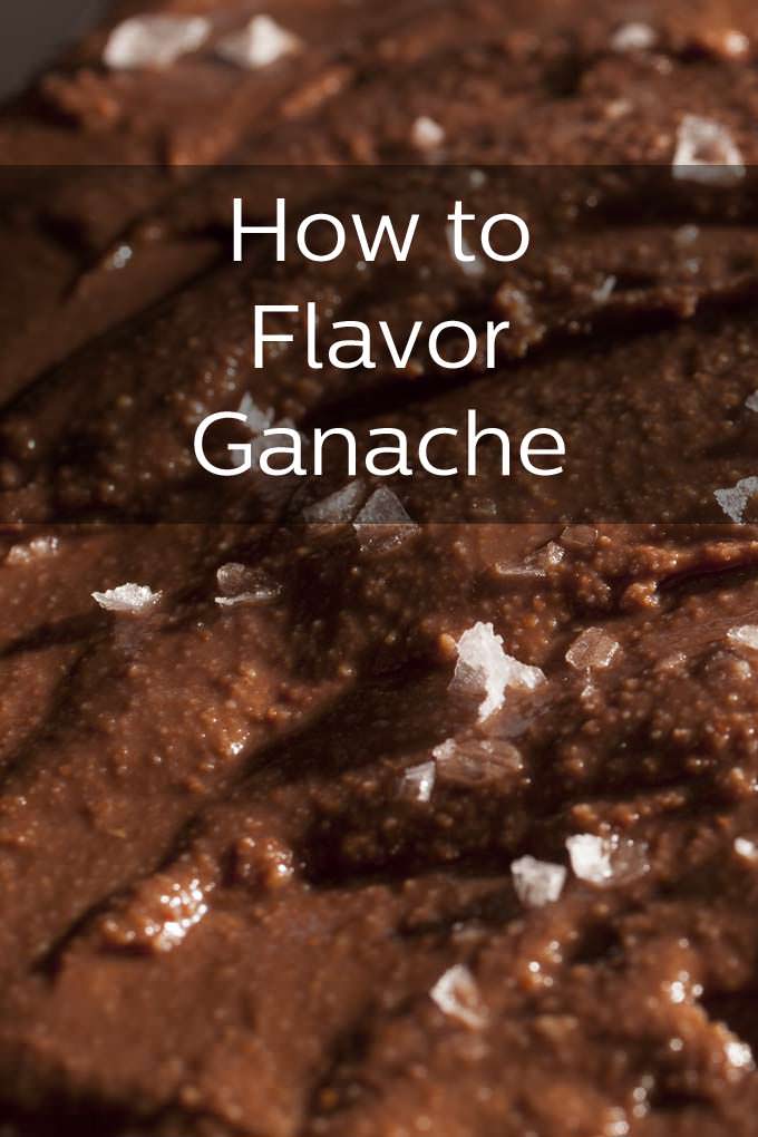 How To Flavor Ganache