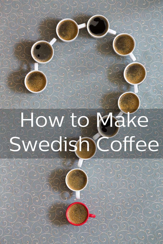 The Perfect Cup of Swedish Coffee