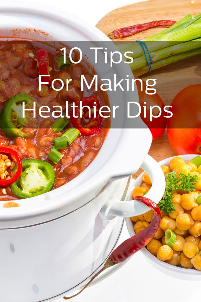 Tips for making healthier dips