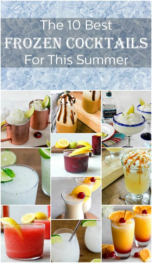 Grid of pictures of frozen cocktails. Across the top it reads, "The 10 Best Frozen Cocktails For This Summer"