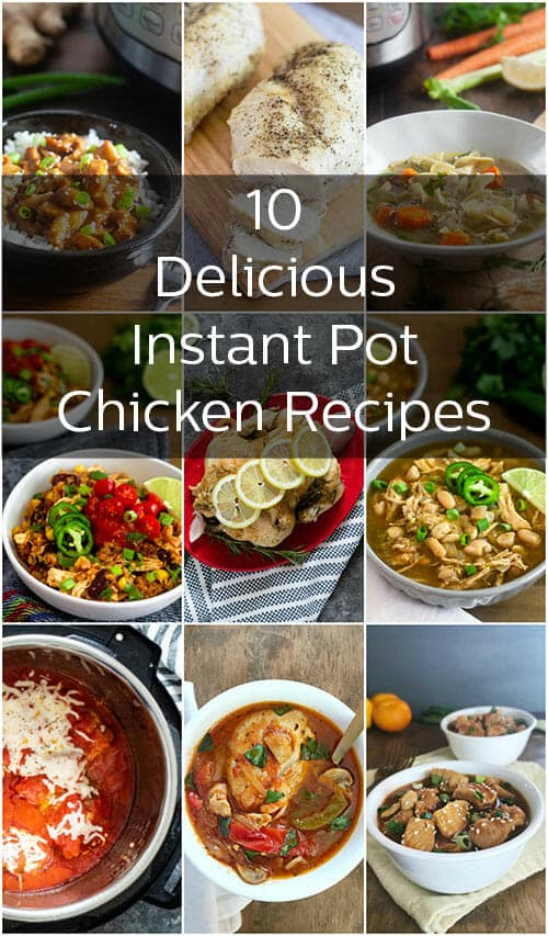 Grid of pictures of chicken dishes cooked in the Instant Pot. The following texted is overlaid: "10 Delicious Instant Pot Chicken Recipes".