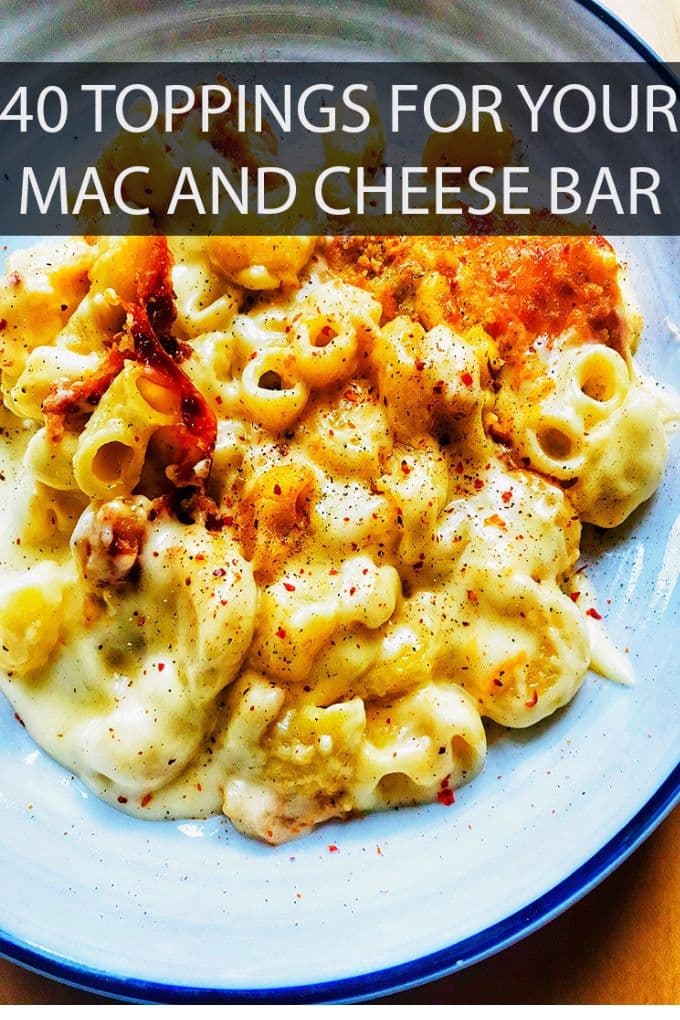 40 Toppings for Your Mac and Cheese Bar