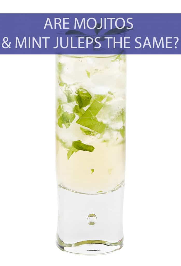 Minty alcoholic beverages should all spring from the same source, right? Are mojitos and mint juleps the same thing?