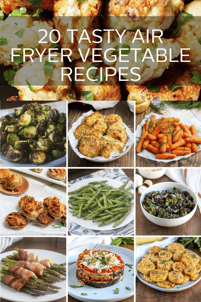 20 Tasty Air Fryer Vegetable Recipes