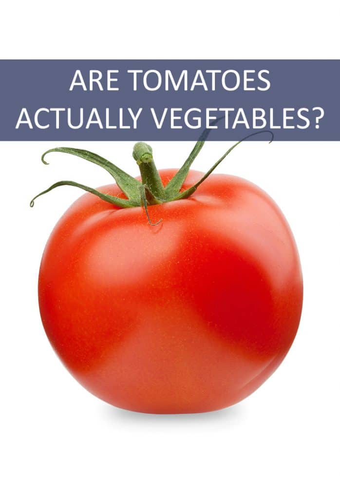 Are tomatoes vegetables, or are they fruits? Scientists and lawmakers disagree.