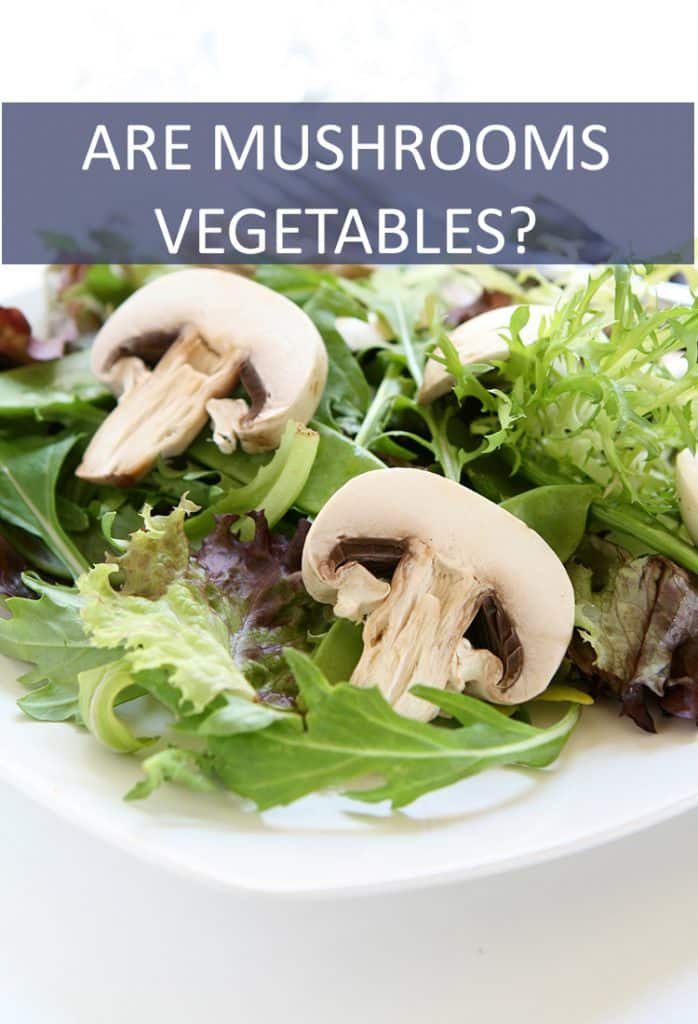 You might find mushrooms in your garden salad, but are they actually vegetables?