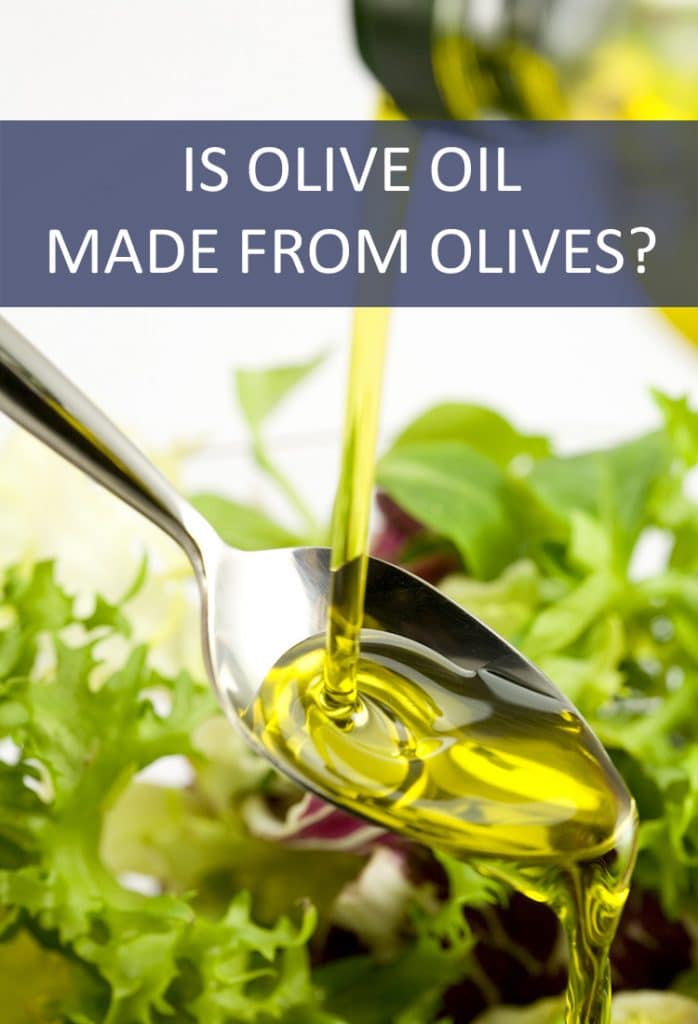 Is olive oil actually made from olives, or is it just a name?