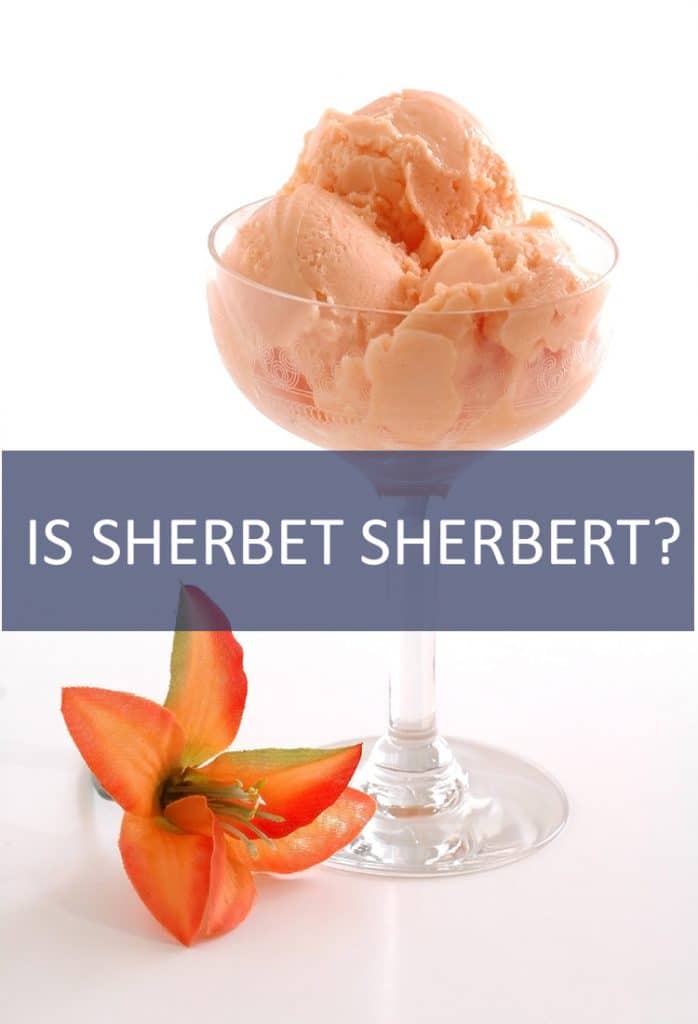 Is Sherbet Sherbert?