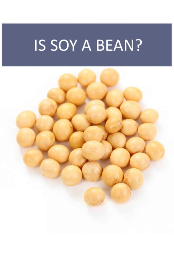 I know they’re called soyBEANS, but is soy actually a bean?