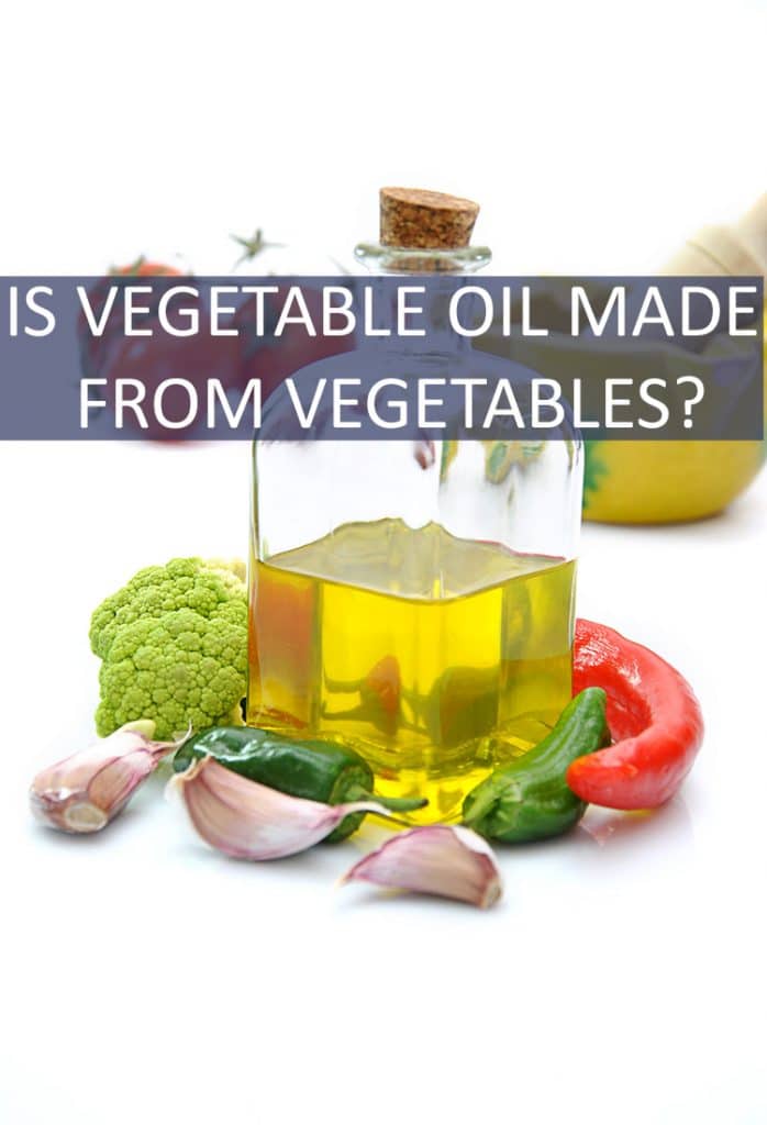 It’s called vegetable oil, but does it actually contain vegetables? And if it does, which vegetables go into creating this flavorless oil?