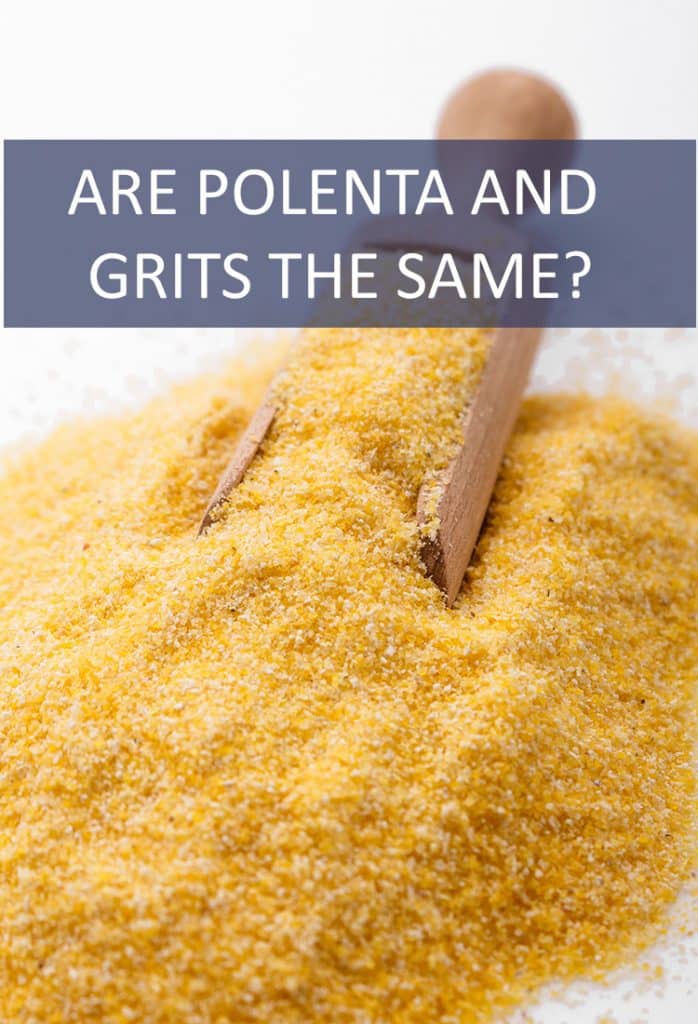 They’re both ground and boiled corn, so are grits and polenta the same thing?They’re both ground and boiled corn, so are grits and polenta the same thing?