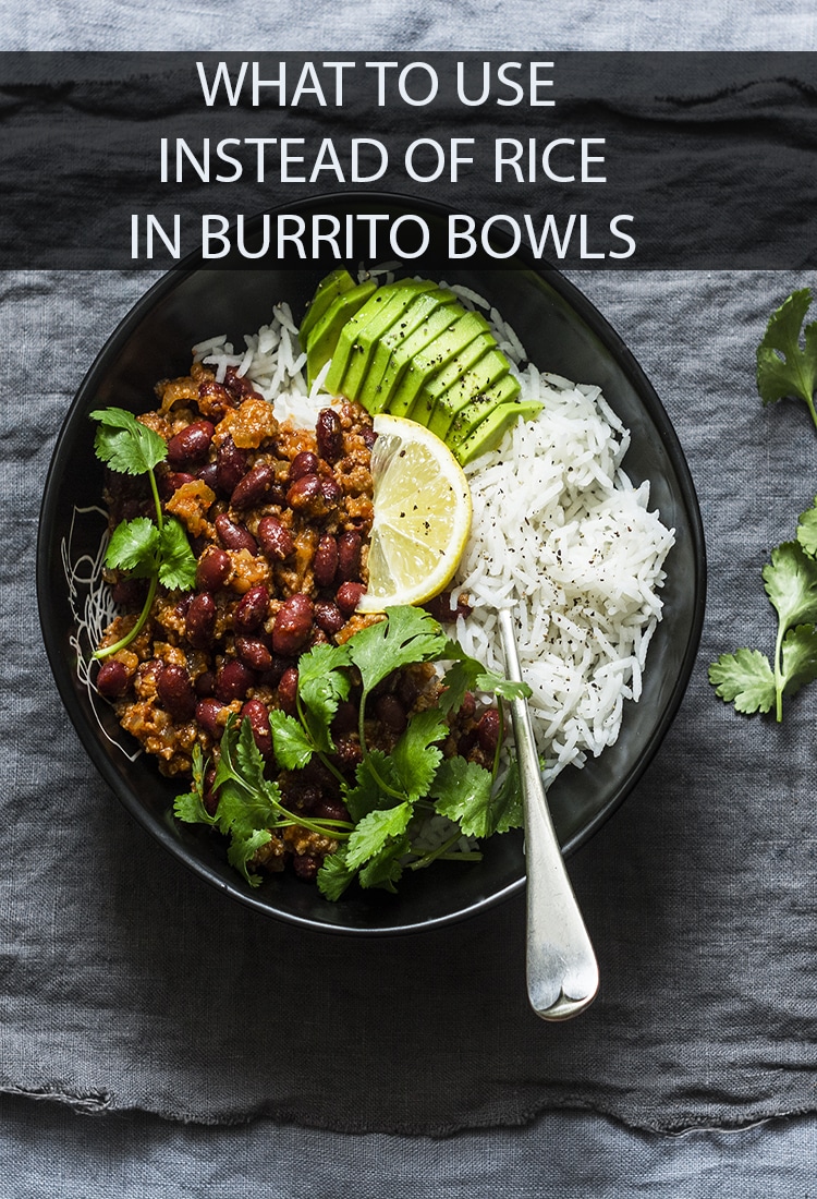 What to Use Instead of Rice in Burrito Bowls