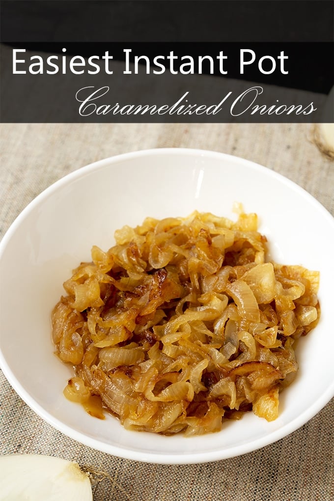 caramelized onions in white bowl black overlay attop with white text: easiest instant pot caramelized onions