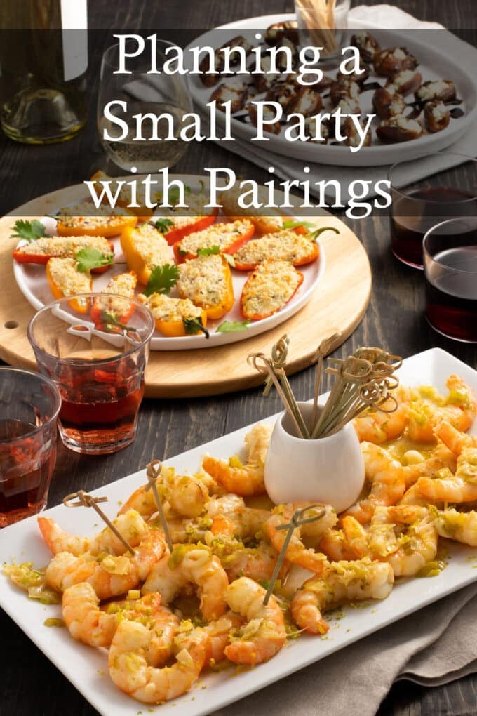 White plates of party foods and glasses of various wines, text reads Planning a Small Party with Pairings.