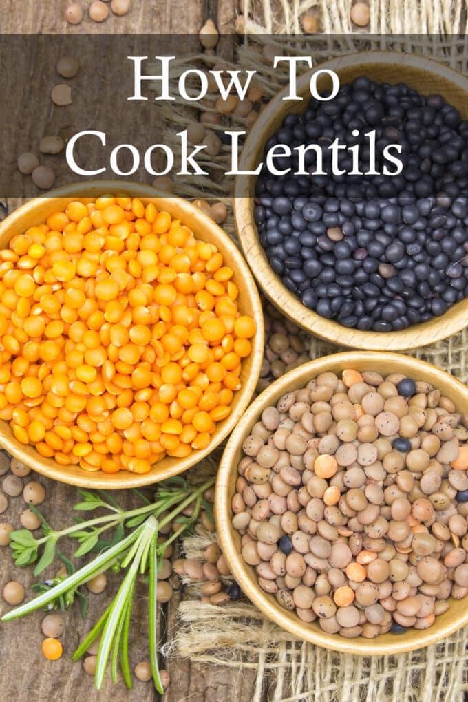 wooden bowls with various types of lentils, text reads How To Cook Lentils